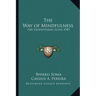 The Way of Mindfulness: The Satipatthana Sutta 1949