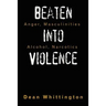 Beaten Into Violence: Anger, Masculinities, Alcohol, Narcotics