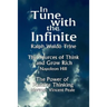 In Tune with the Infinite (the Sources of Think and Grow Rich by Napoleon Hill & the Power of Positive Thinking by Norman Vincent Peale)