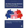 US-China Foreign Relations: Power Transition and its Implications for Europe and Asia