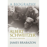 Albert Schweitzer: A Biography, Second Edition