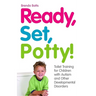 Ready, Set, Potty!: Toilet Training for Children with Autism and Other Developmental Disorders
