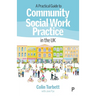 A Practical Guide to Community Social Work Practice in the UK