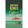 Another Romeo Affair: A Novel with Matt and the General