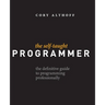 The Self-Taught Programmer: The Definitive Guide to Programming Professionally