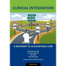 Clinical Integration: A Roadmap to Accountable Care