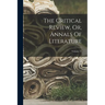 The Critical Review, Or, Annals Of Literature; Volume 57