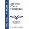 Practical Academic: Delivering a Thesis by Publication