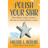 Polish Your Star: Three-Minute Daily Lessons to Become an Extraordinary Leader