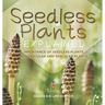 Seedless Plants Explained Importance of Seedless Plants Nonvascular and Vascular Plants Grade 6-8 Life Science