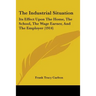 The Industrial Situation: Its Effect Upon The Home, The School, The Wage Earner, And The Employer (1914)