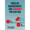 Process Management and Burnout Prevention: A Human-Centred Approach to Reducing Work-Related Stress