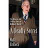 A Deadly Secret: The Bizarre and Chilling Story of Robert Durst