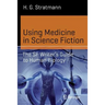 Using Medicine in Science Fiction: The SF Writer's Guide to Human Biology