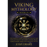 Viking Mythology: 2 Books In 1 - The Complete Guide to Norse Mythology and Celtic Mythology Including Legends, Beliefs, Norse Folkore, N