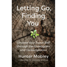 Letting Go, Finding You: Uncover Your Truest Self Through the Enneagram and Contemplation