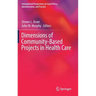 Dimensions of Community-Based Projects in Health Care