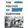 The Politics of Surviving: How Women Navigate Domestic Violence and Its Aftermath
