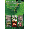 British Native Trees - Their Past and Present Uses