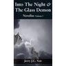 Into The Night & The Glass Demon: Novellas Volume I