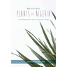 Medicinal Plants of Nigeria: An Ethnobotanical Survey and Plant Album