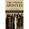 The Twelve Apostles: The World's Most Known-About Christians