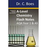 A-Level Chemistry Flash Notes AQA Year 1 & AS: Condensed Revision Notes - Designed to Facilitate Memorisation
