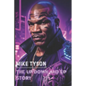Mike Tyson: The Up Down and Up Story
