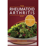 Rheumatoid Arthritis Diet: Weight Loss Anti Inflammatory Recipe book and Action Plan.
