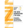 The New Generation Z in Asia: Dynamics, Differences, Digitalization
