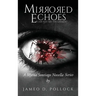 Mirrored Echoes: A Myrna Sontiago Novella Series