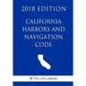California Harbors and Navigation Code (2018 Edition)