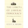 The Limits of Liberal Democracy: Politics and Religion at the End of Modernity