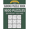 Sudoku Puzzle Book, 1,600 Puzzles, 800 MEDIUM and 800 HARD: Improve Your Game With This Two Level BARGAIN SIZE Book