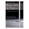 From Milk to Yoghurt: A recipe for living & dying