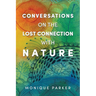 Conversations on The Lost Connection with Nature