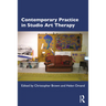 Contemporary Practice in Studio Art Therapy