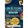 Low Glycemic Index Cookbook for Seniors: 15-minute Healthy, Delicious, and Easy Low Glycemic Diet