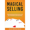 Magical Selling: Engineering Enterprise Sales Success on Any Team, in Any Industry, and in Any Economy