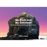 My Rock and My Salvation: 25 Encouraging Scriptures and Prayers
