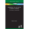 Learning to Live with Climate Change: From Anxiety to Transformation