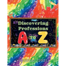 Discovering Professions A TO Z