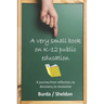 A Very Small Book on K-12 Public Education: A journey from reflection, to discovery, to revolution