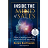Inside The Mind of Sales: How To Understand The Mind And Sell Anything