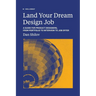 Land Your Dream Design Job: A Guide for Product Designers, From Portfolio to Interview to Job Offer