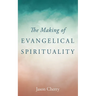The Making of Evangelical Spirituality