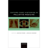 Oxford Case Histories in Palliative Medicine