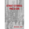 Street Stories: Pro & Con