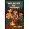 June, April and May's Campfire Plan: Book 2 in the JAM Series