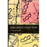 Colloquy on Mad Tom